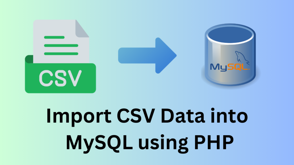 Import CSV Data into MySQL using PHP